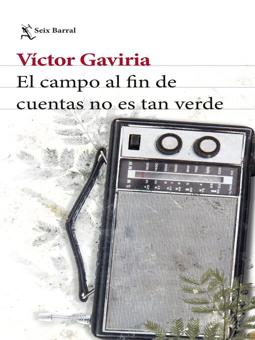 Title details for El campo a fin de cuentas no es tan verde by Victor Gaviria - Available